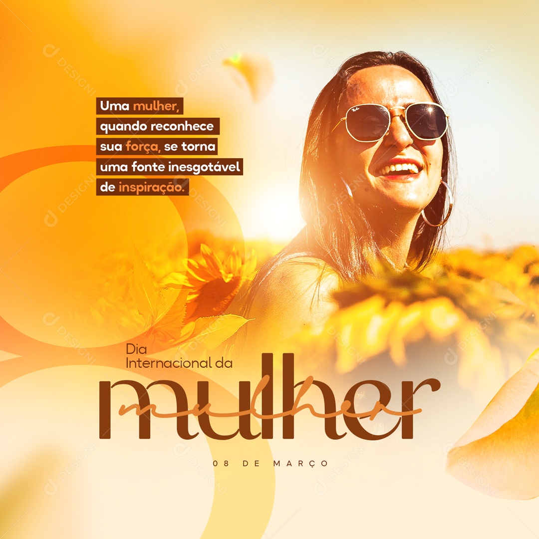 Dia Internacional da Mulher Uma Mulher Quando Reconhece Sua Força, se Torna Uma Fonte Inesgotável de Inspiração Social Media PSD Editável