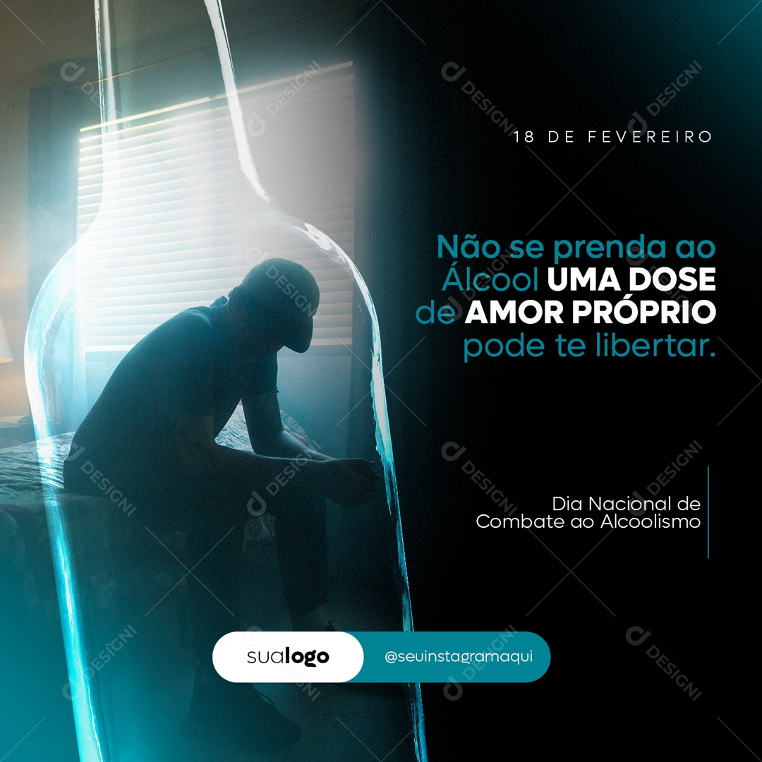 Dia Nacional do Combate ao Alcoolismo Não se Prenda ao Álcool Uma Dose de Amor Próprio Pode te Libertar Social Media PSD Editável