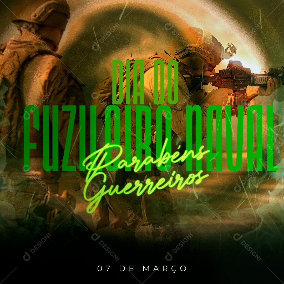 Dia do Fuzileiro Naval Parabéns Guerreiros 07 de Março Social Media PSD Editável
