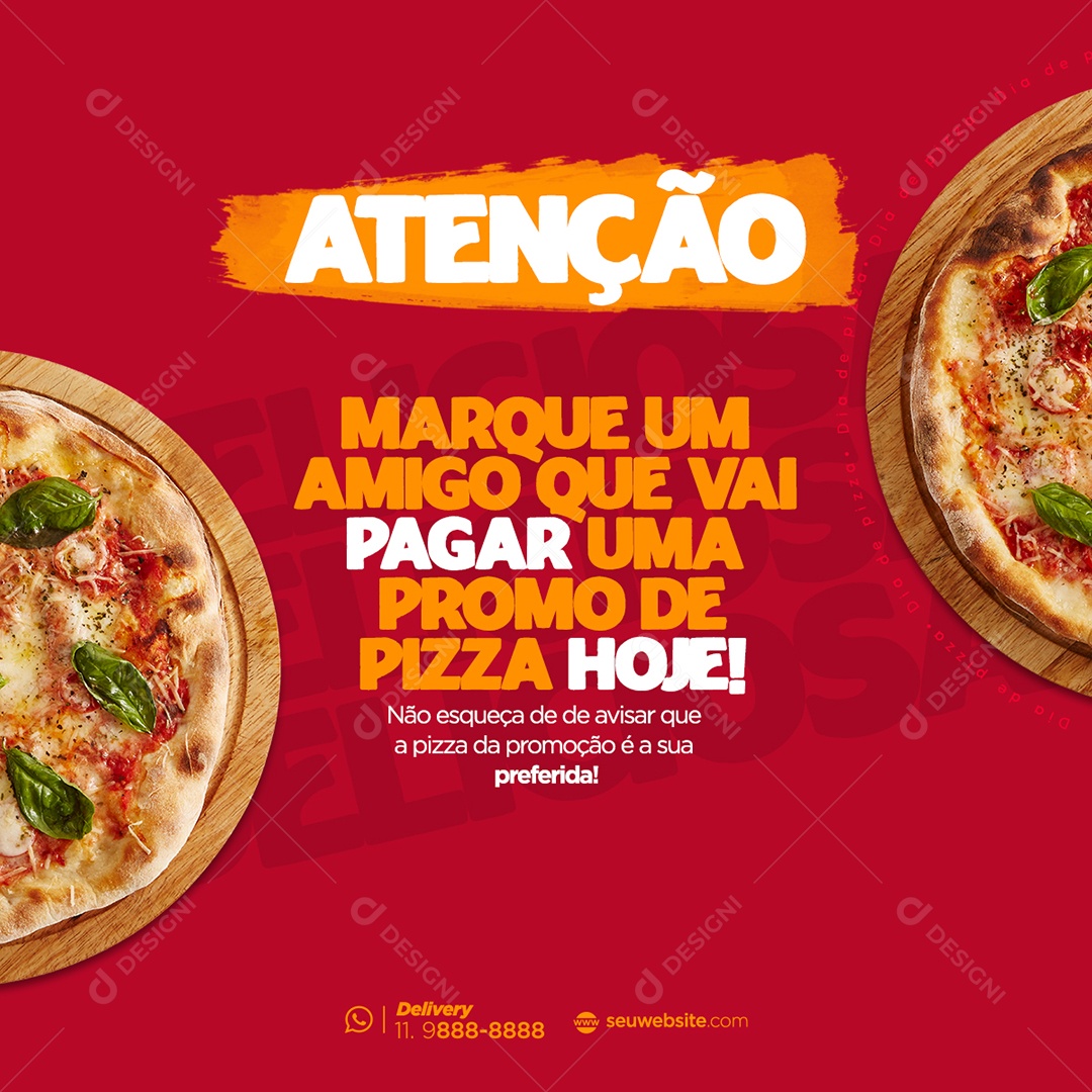 Atenção Marque um Amigo Que Vai Pagar Uma Promo de Pizza Hoje Social Media PSD Editável