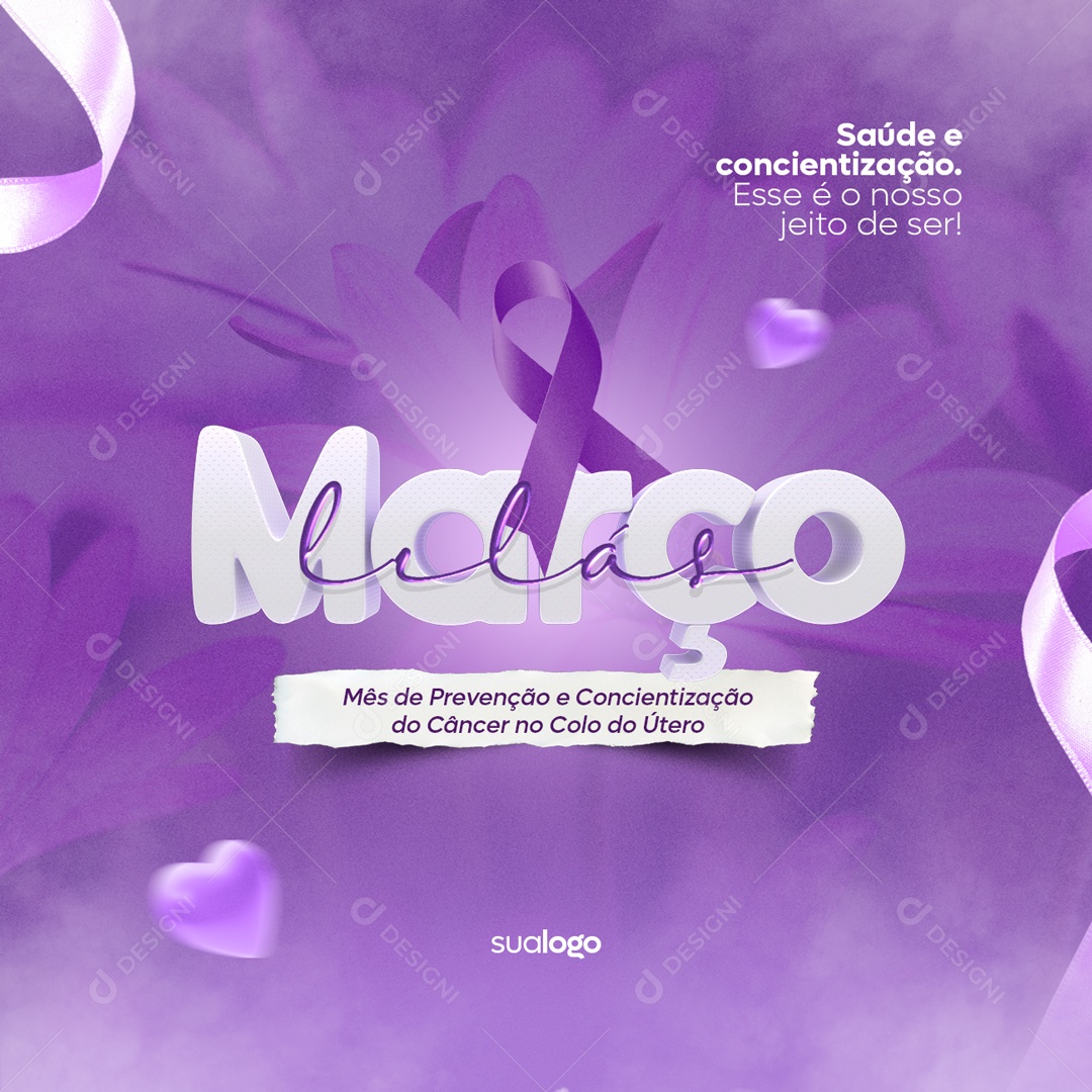Março Lilás Conscientização e Combate ao Câncer de Colo de Útero Social Media PSD Editável