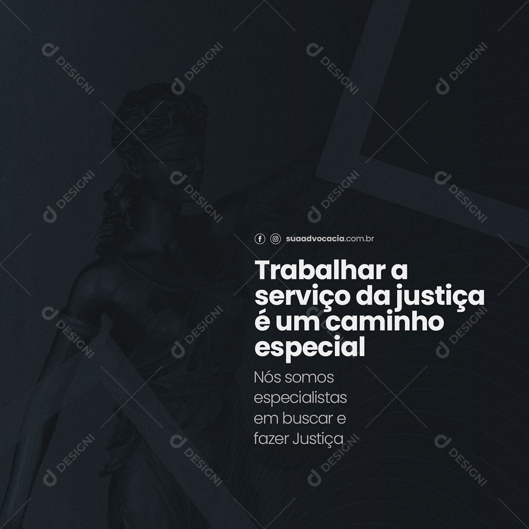 Trabalhar a Serviço Da Justiça é Um Caminho Especial Advocacia Social Media PSD Editável