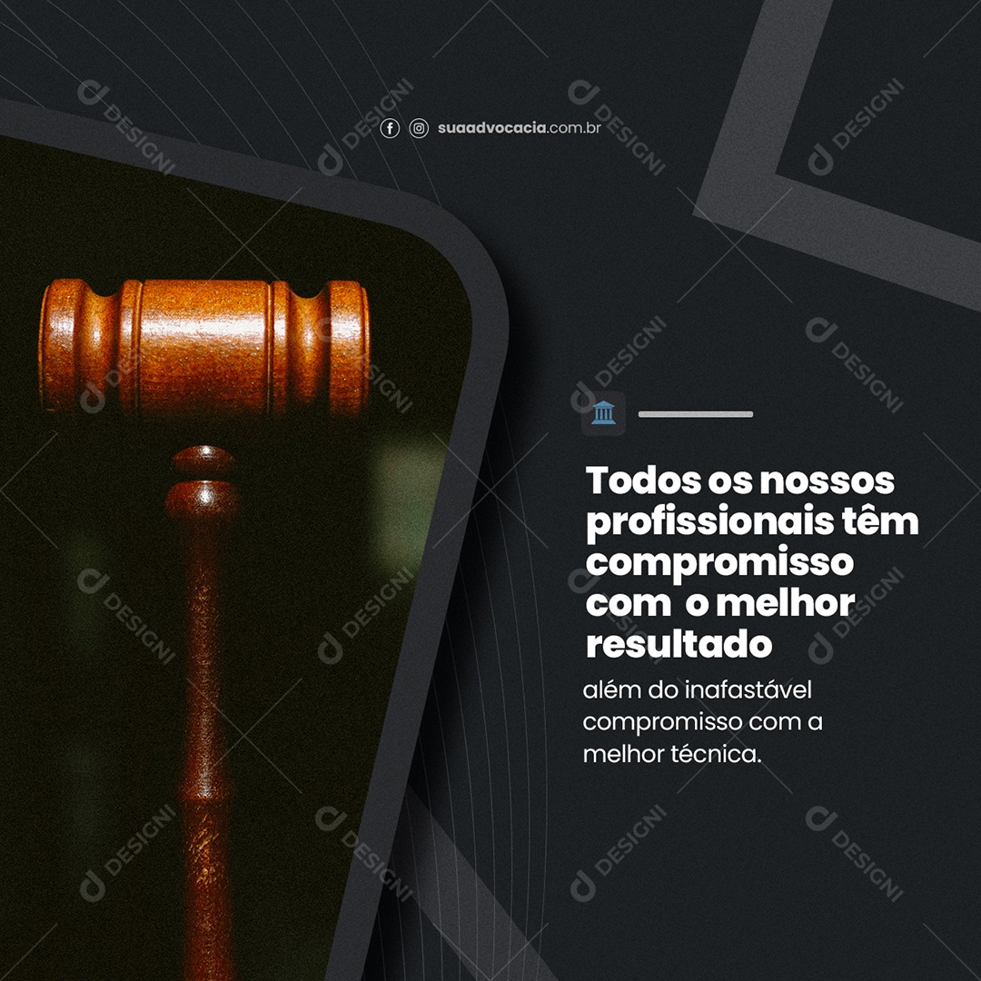 Todos os Nossos Profissionais Têm Compromisso Com o Melhor Resultado Advocacia Social Media PSD Editável