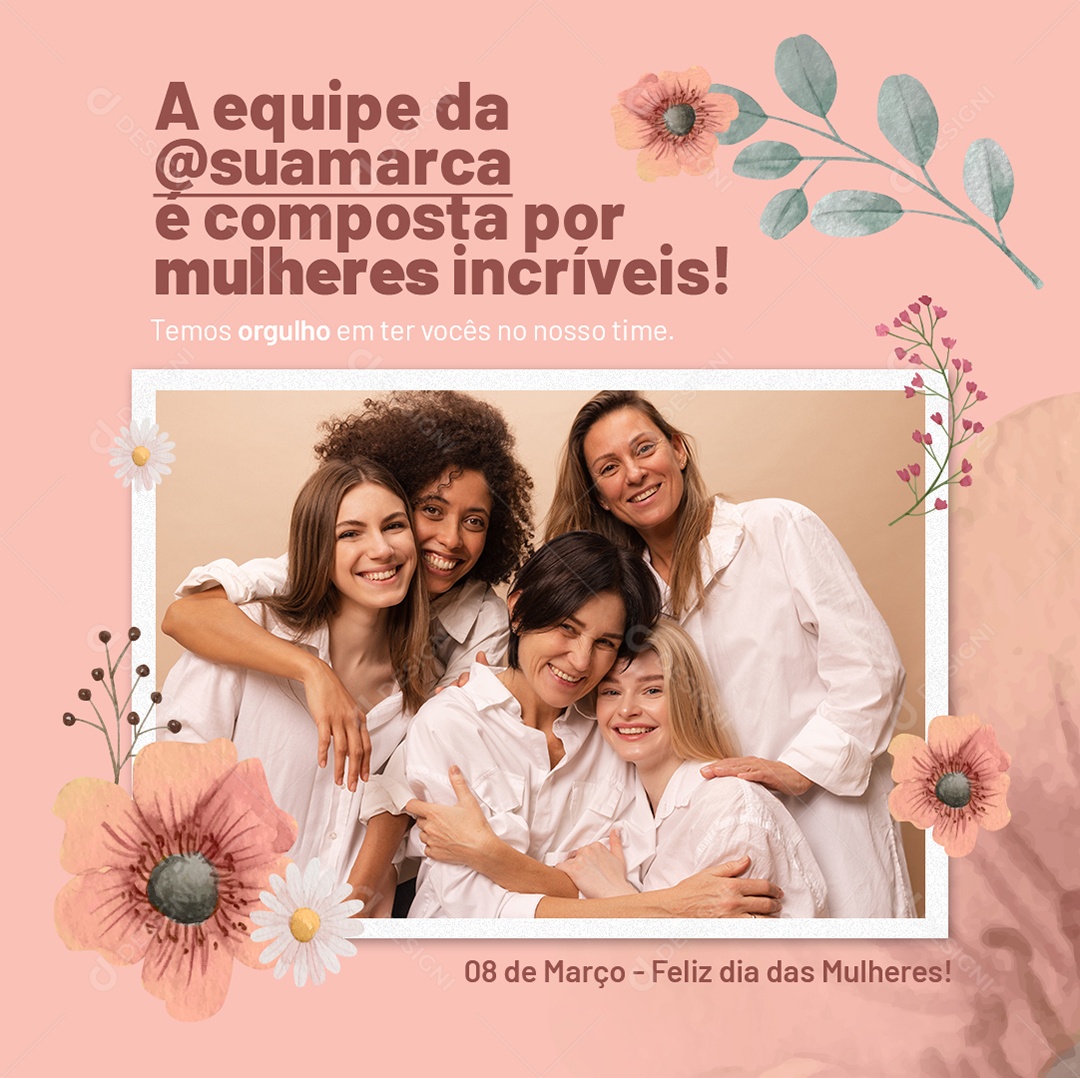 Feliz Dia Das Mulheres A Equipe é Composta Por Mulheres Incríveis Social Media PSD Editável