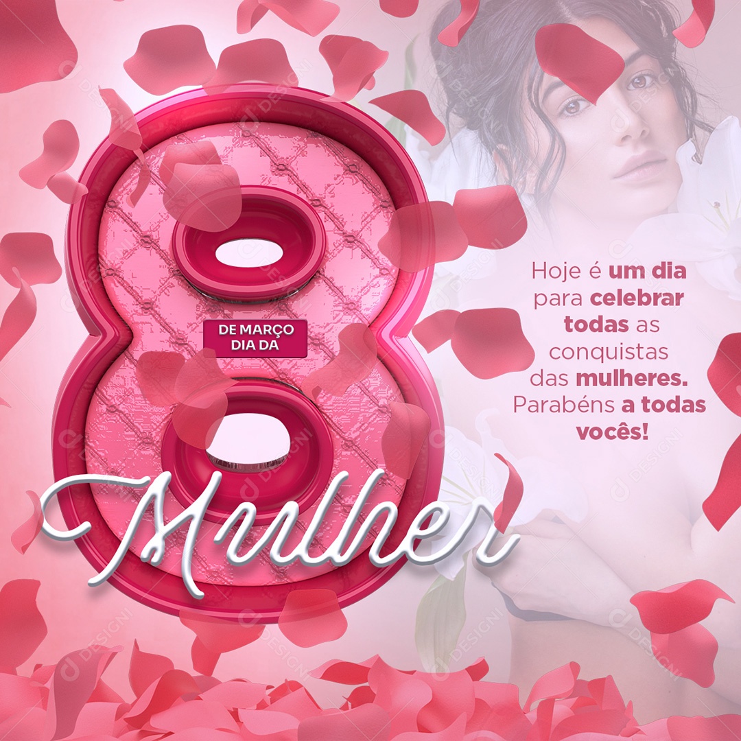 Dia da Mulher 8 de Março Hoje é um Dia Para Celebrar Todas as Conquistas Das Mulheres Parabéns a Todas Vocês Social Media PSD Editável