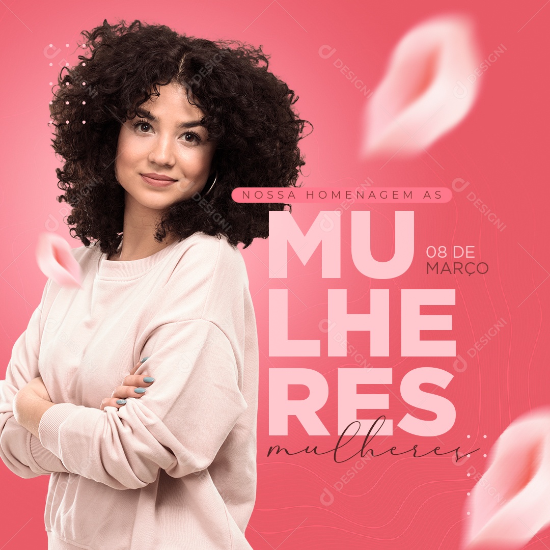 Nossa Homenagem As Mulheres 8 de Março Dia Internacional Da Mulher Social Media PSD Editável