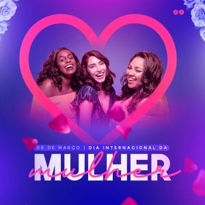 Dia Internacional da Mulher 08 de Março Social Media PSD Editável