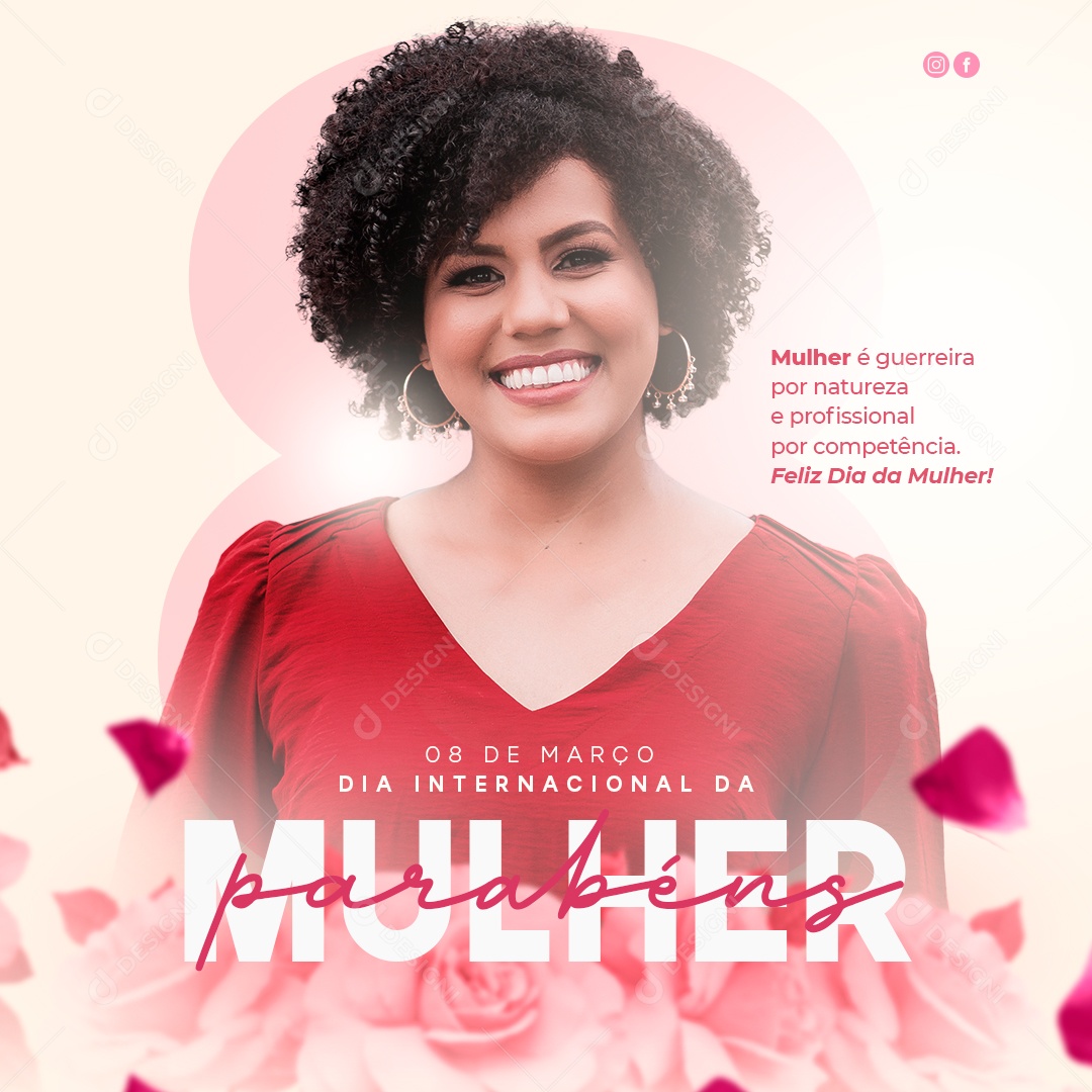 Dia Internacional da Mulher 08 de Março Mulher é Guerreira Por Natureza e Profissional Por Competência Feliz Dia da Mulher Social Media PSD Editável