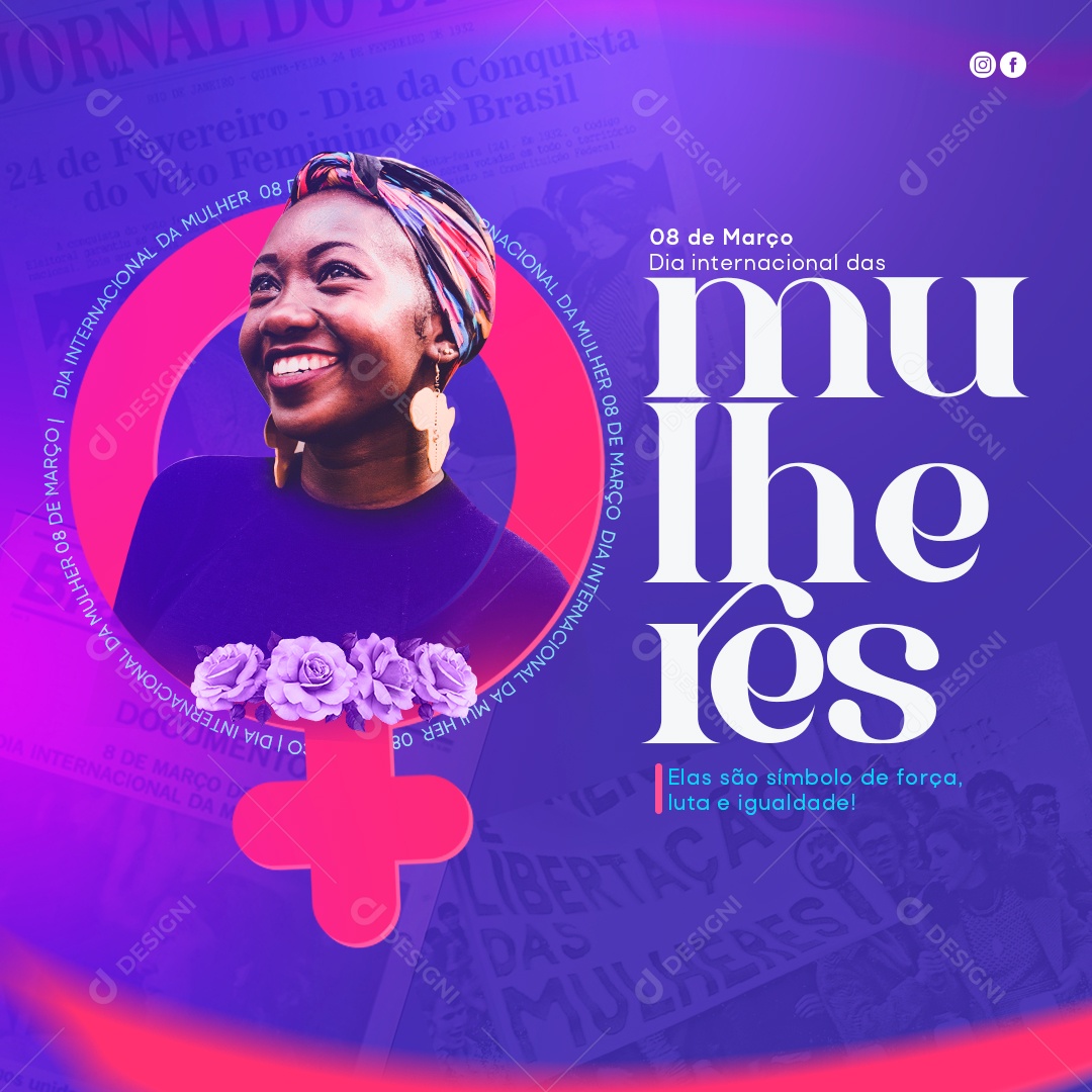 Dia Internacional Das Mulheres 08 de Março Elas São Símbolo de Força, Luta e Igualdade Social Media PSD Editável