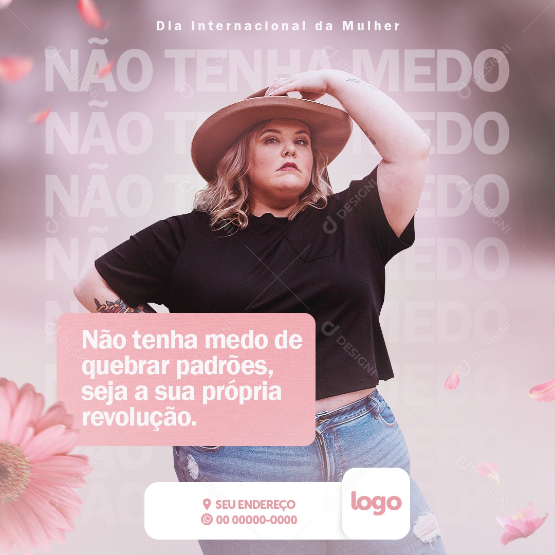 Dia Internacional da Mulher 08 de Março Não Tenha Medo de Quebrar Padrões, Seja Sua Própria Evolução Social Media PSD Editável