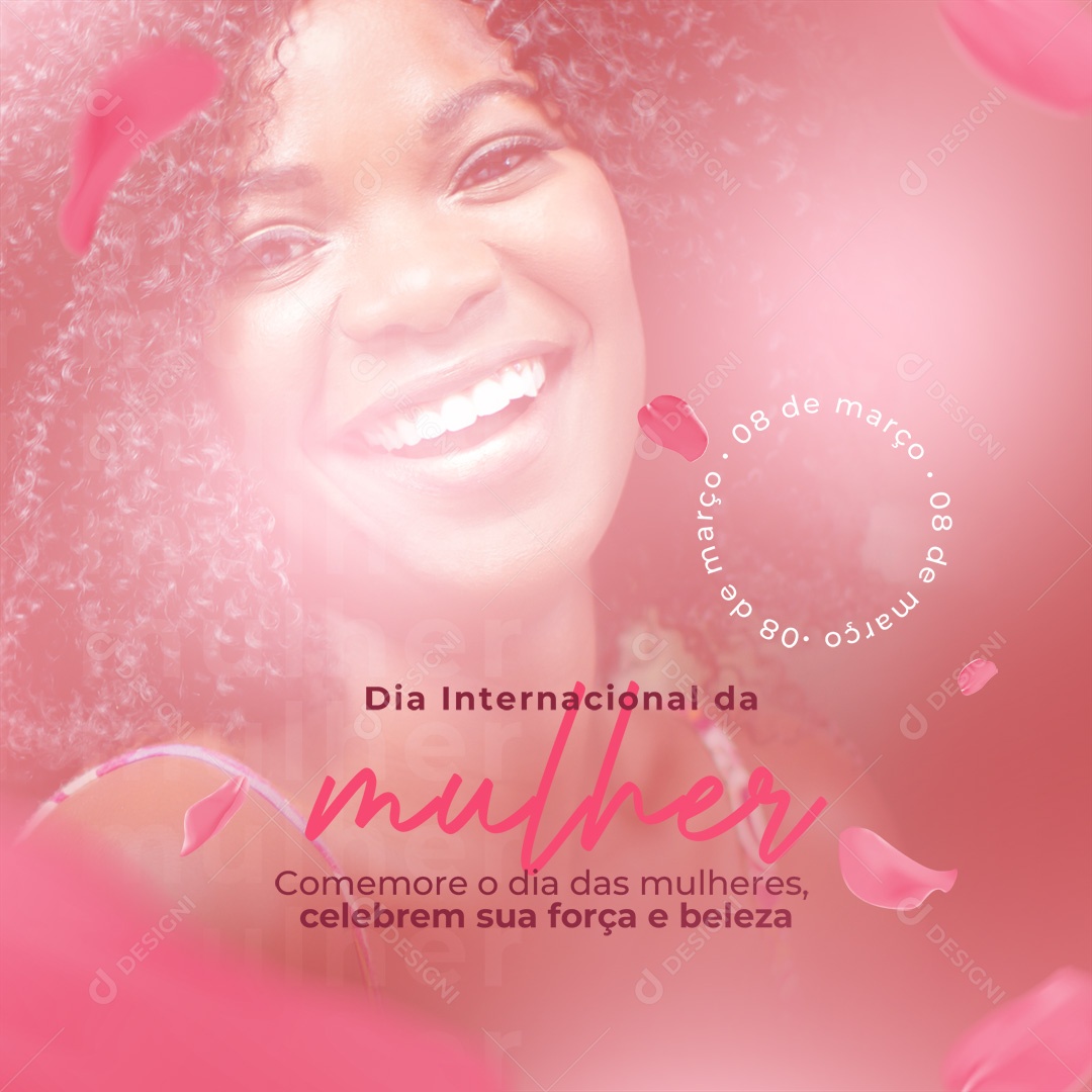 Dia Internacional Das Mulheres 8 de Março Comemore o Dia Das Mulheres, Celebrem Sua Força e Beleza Social Media PSD Editável