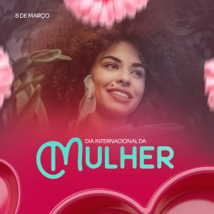 Dia Internacional da Mulher 8 de Março Social Media PSD Editável