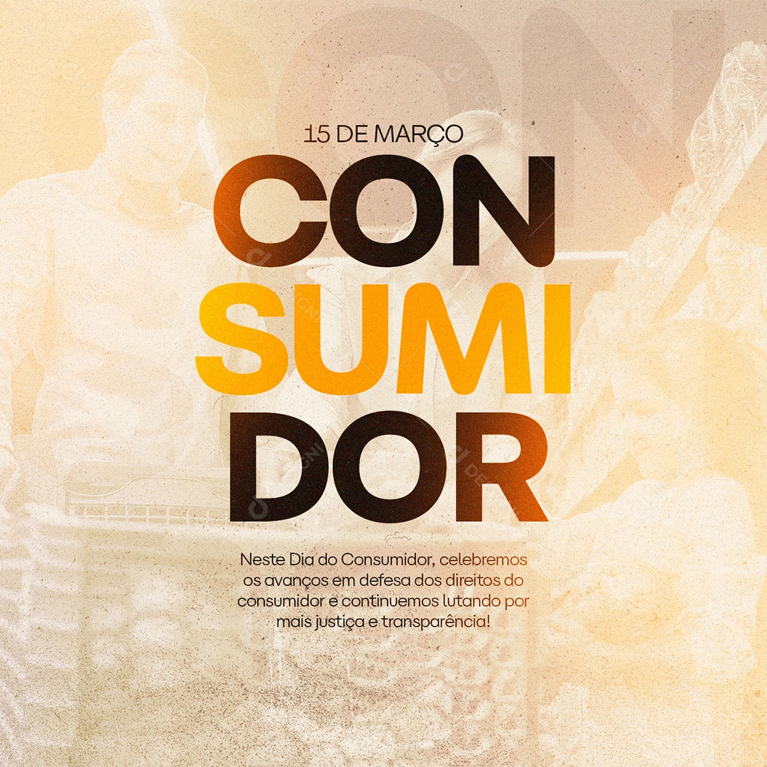 Neste Dia Do Consumidor Celebramos os Avanços Em Defesas Dos Direitos Do Consumidor Social Media PSD Editável