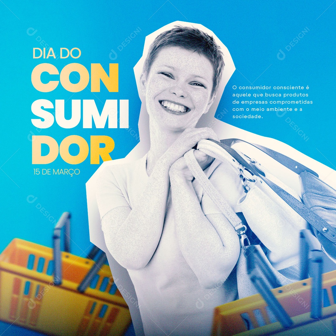 O Consumidor Consciente é Aquele Que Busca Produtos De Empresas Comprometidas Dia Do Consumidor Social Media PSD Editável
