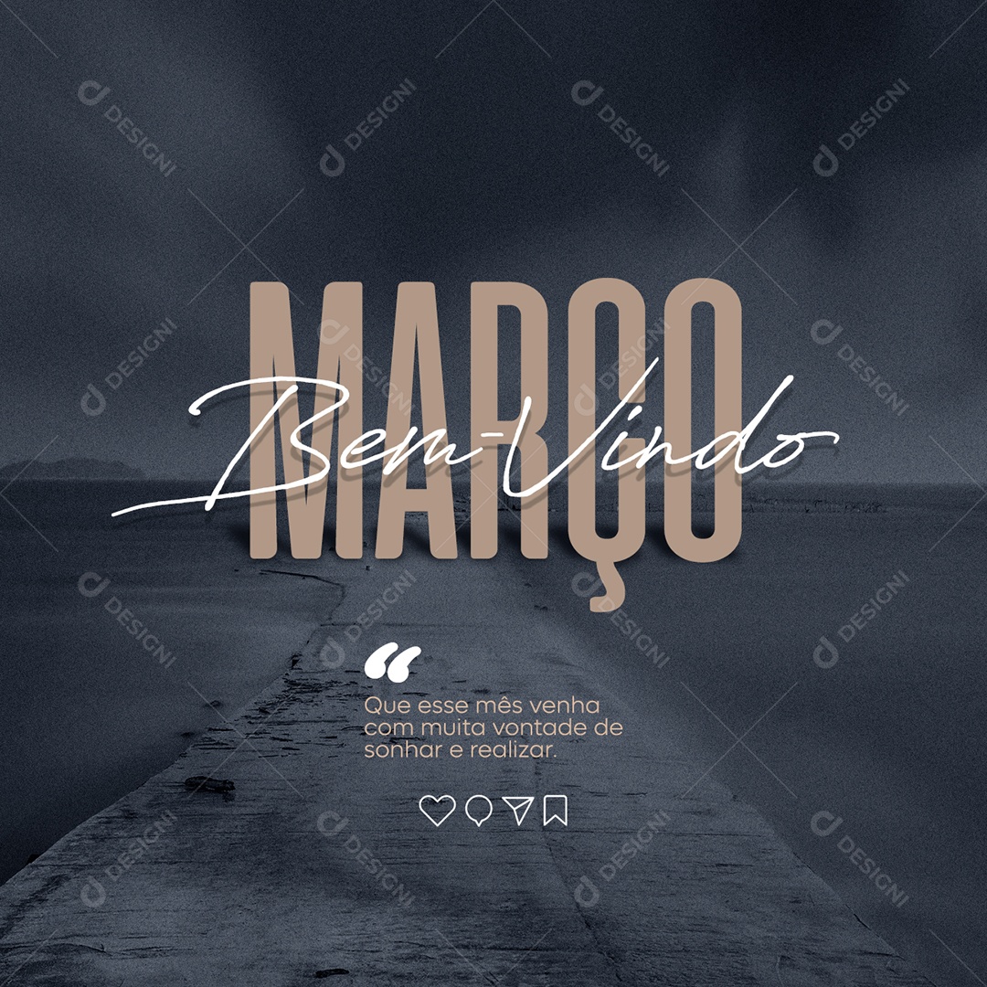 Seja Bem Vindo Março Que Este Mês Venha Com Muita Vontade de Sonhar e Realizar Social Media PSD Editável