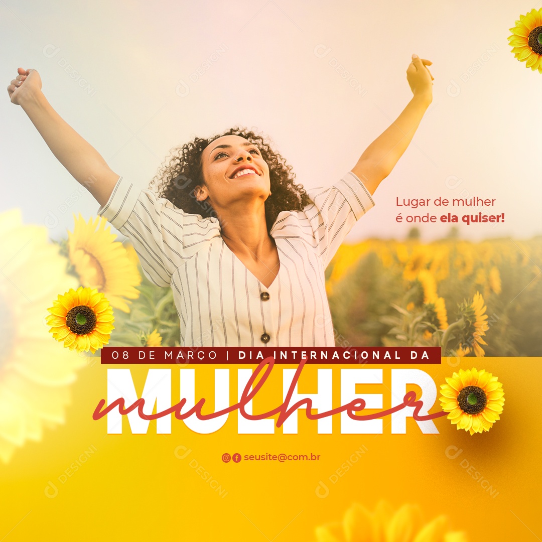 Dia Internacional da Mulher 08 de Março Lugar de Mulher é Onde ela Quiser Social Media PSD Editável