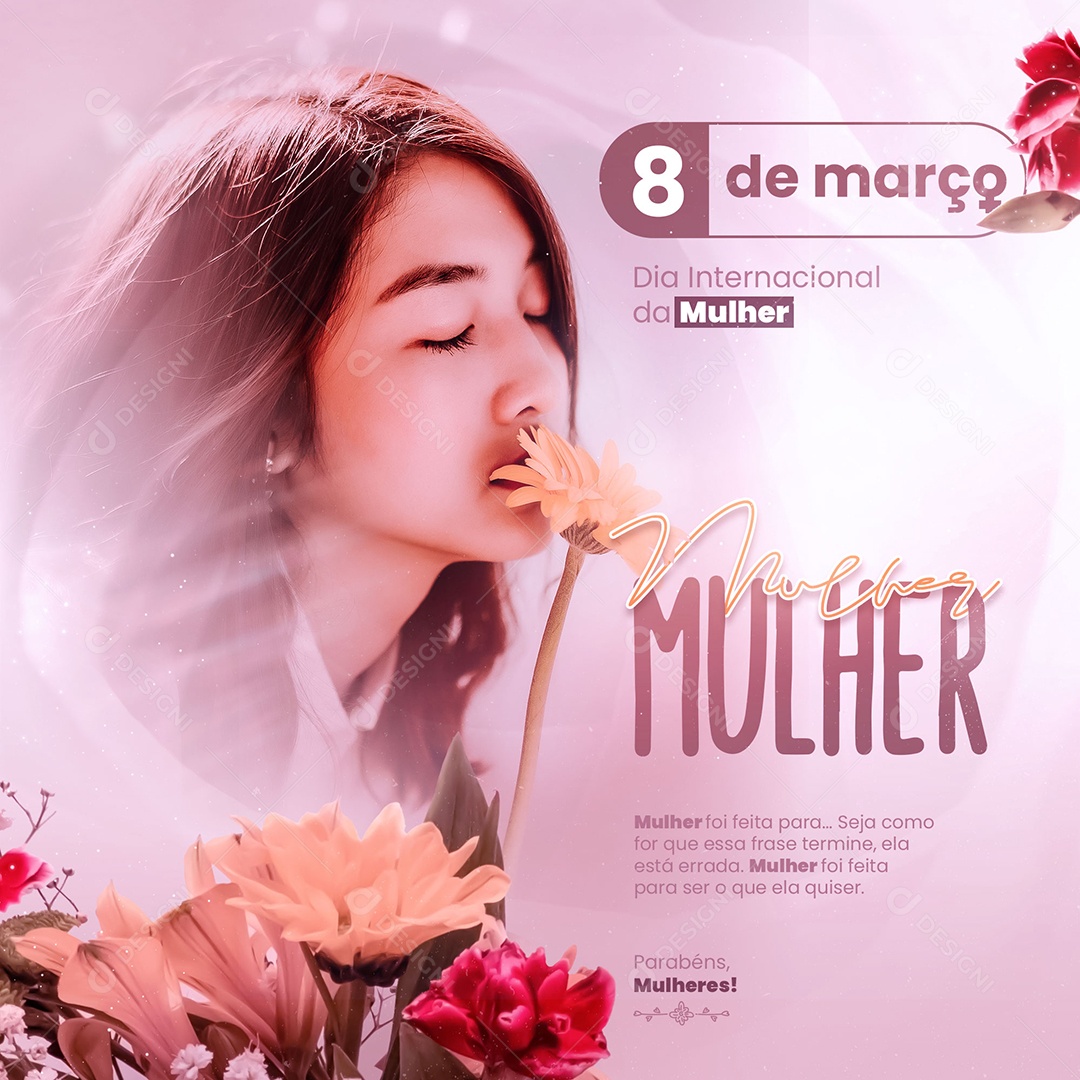 Mulher Foi Feita Para Ser O Que Ela Quiser Dia Internacional Da Mulher Social Media PSD Editável