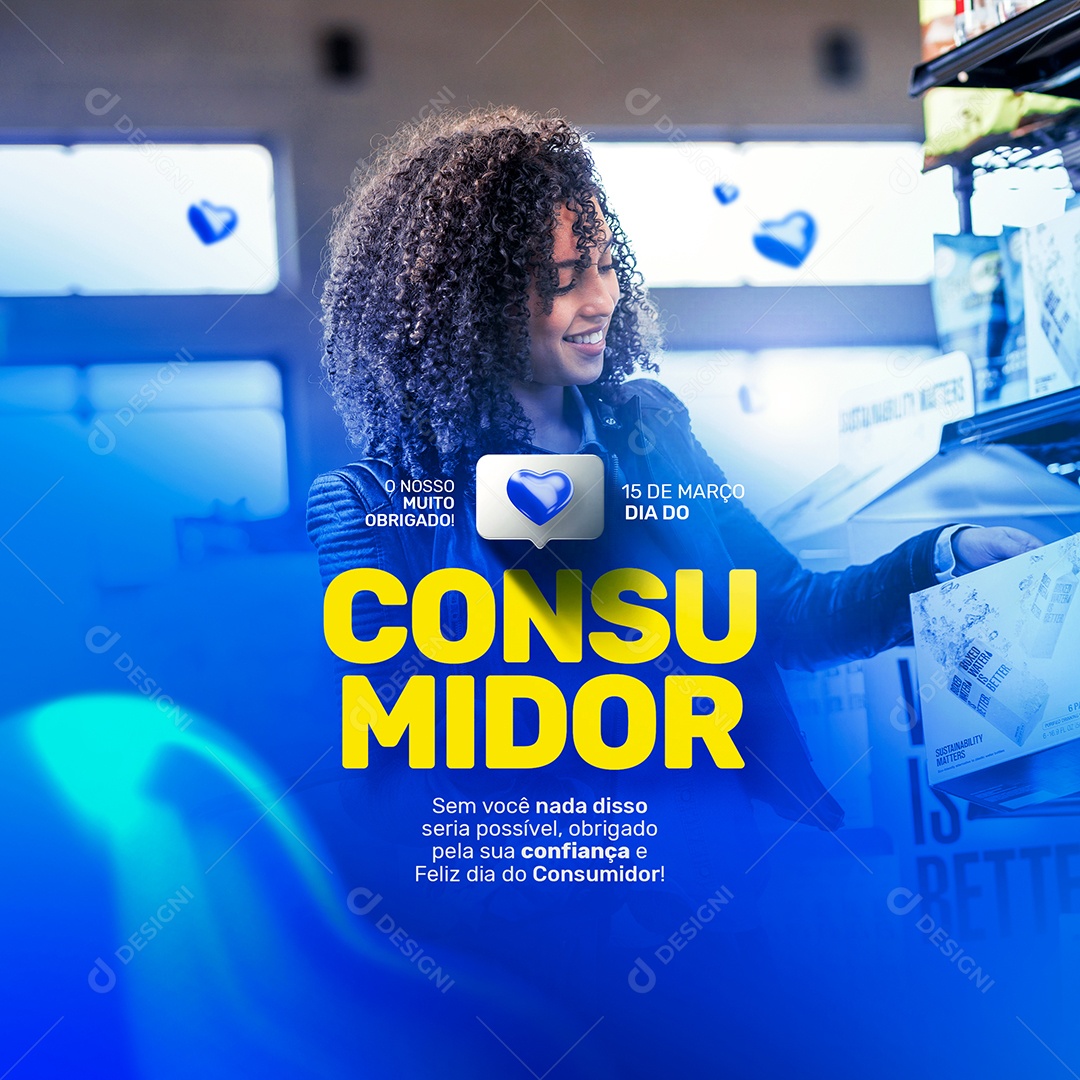 Dia do Consumidor Sem Você Nada Disso Seria Possível, Obrigado Pela Sua Confiança e Feliz Dia do Consumidor Social Media PSD Editável