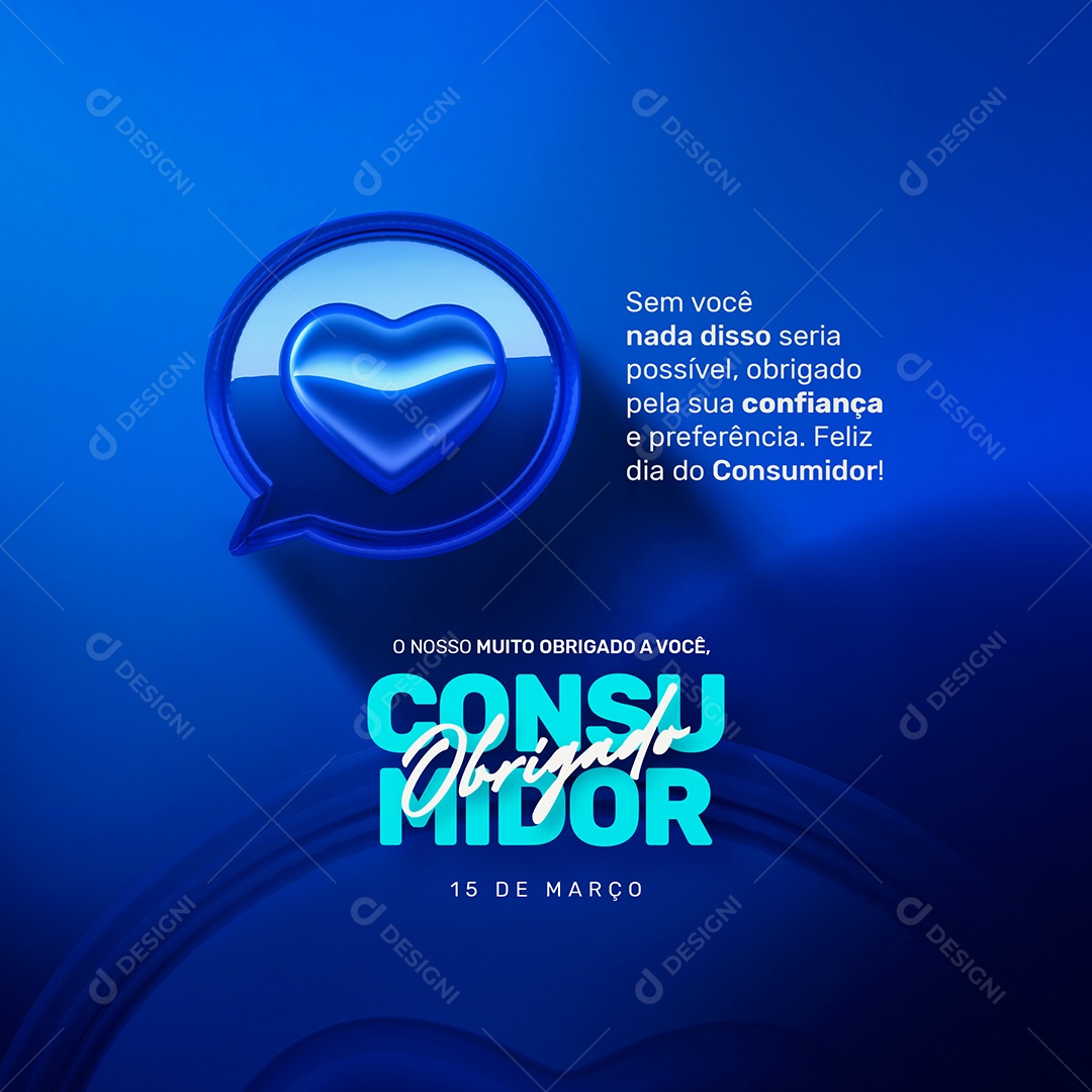 Obrigado Consumidor 15 de Março Sem Você Nada Disso Seria Possível, Obrigado Pela Sua Confiança Social Media PSD Editável