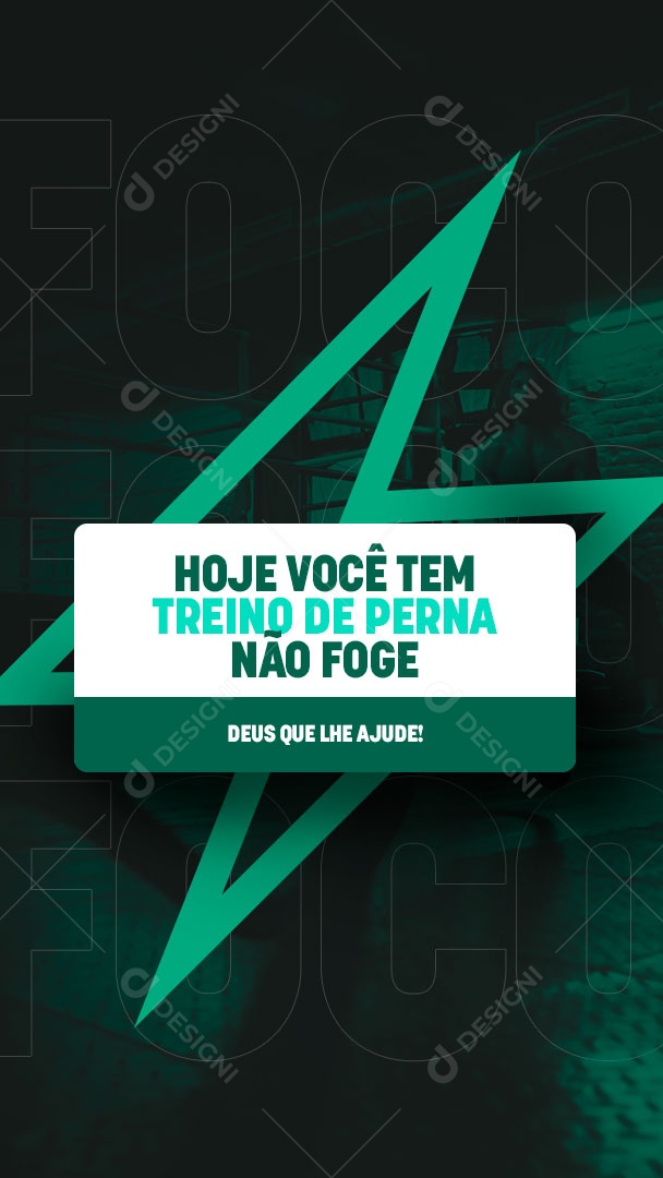 Hoje você tem Treino de Perna não Foge Academia Story Social Media PSD Editável