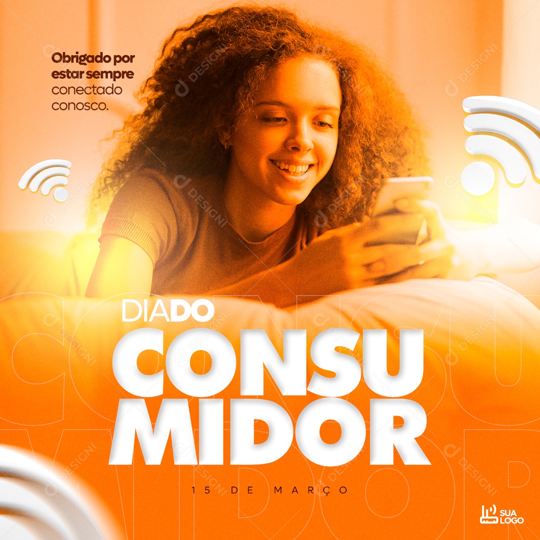 Dia do Consumidor 15 de Março Obrigado Por Estar Sempre Conectado Conosco Social Media PSD Editável