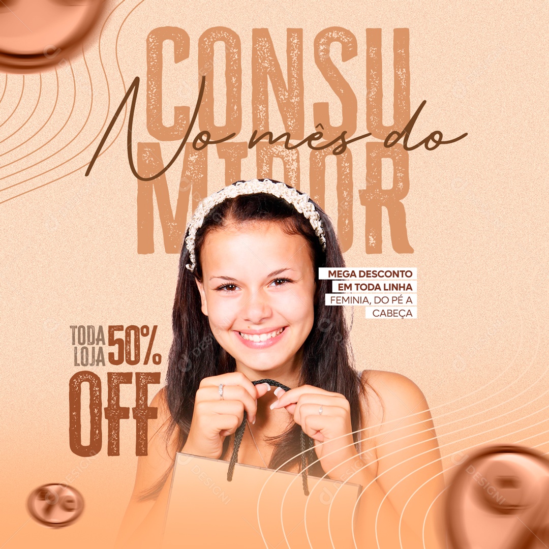 No Mês do Consumidor Mega Desconto em Toda Linha Feminina , do Pé a Cabeça Social Media PSD Editável