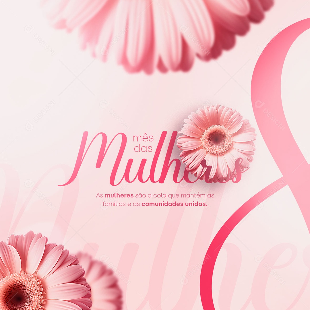 As Mulheres São a Cola Que Mantém as Famílias e As Comunidades Unidas Dia Internacional Da Mulher Social Media PSD Editável