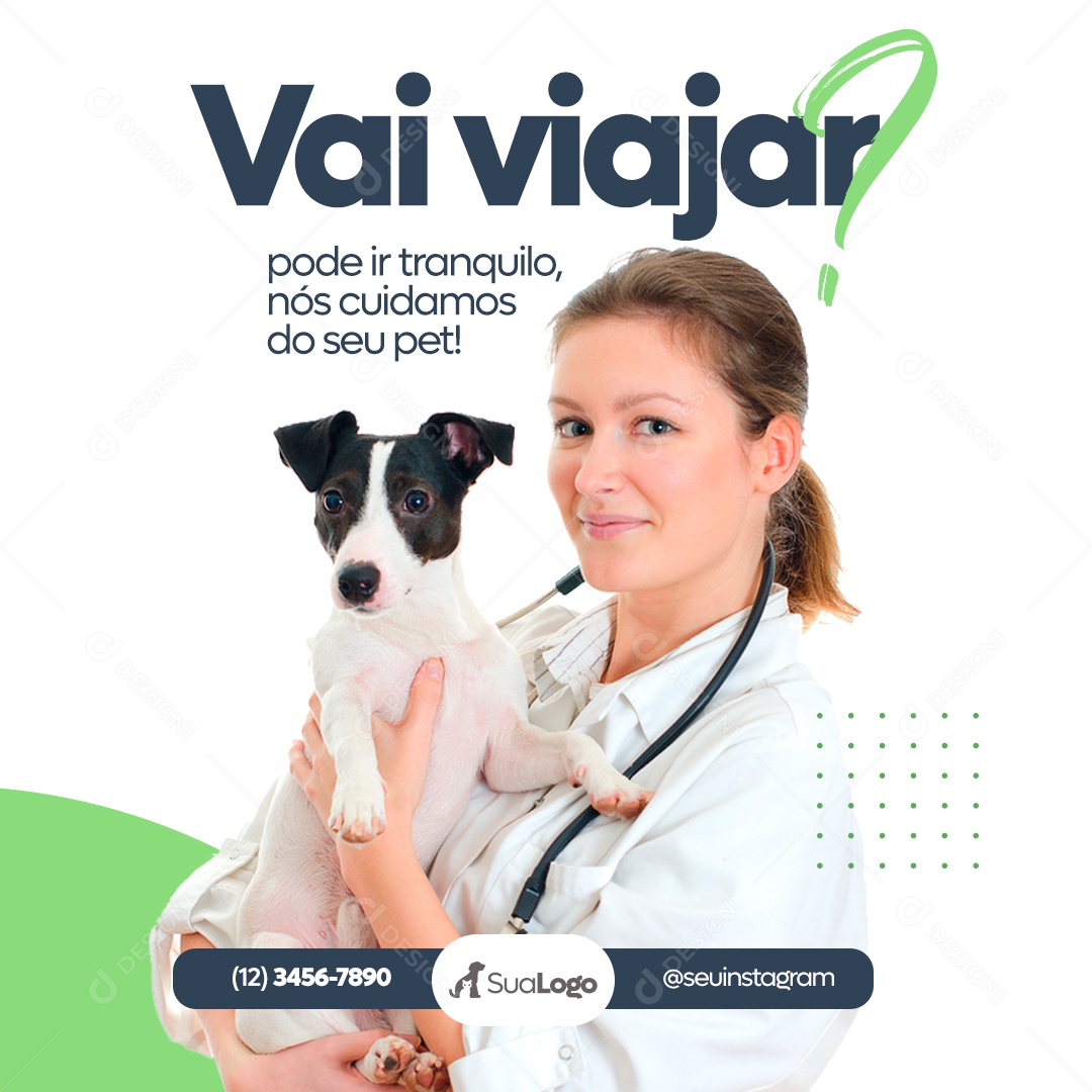 Vai Viajar Pode Ir Tranquilo Nós Cuidamos Do Seu Pet Clínica Veterinária Social Media PSD Editável