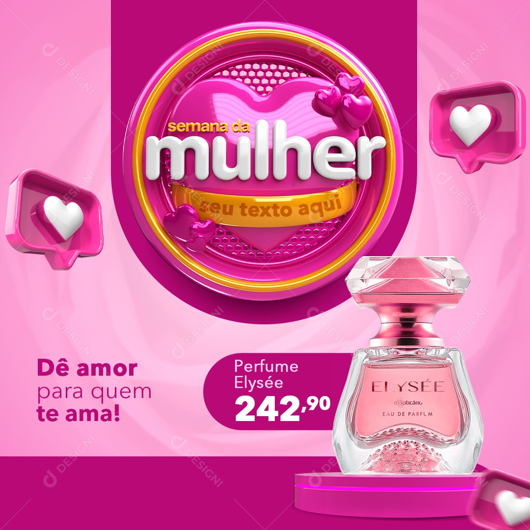 Dê Amor Para Quem Te Ama Perfume Elysée 242,90 Perfumaria Semana Da Mulher Social Media PSD Editável