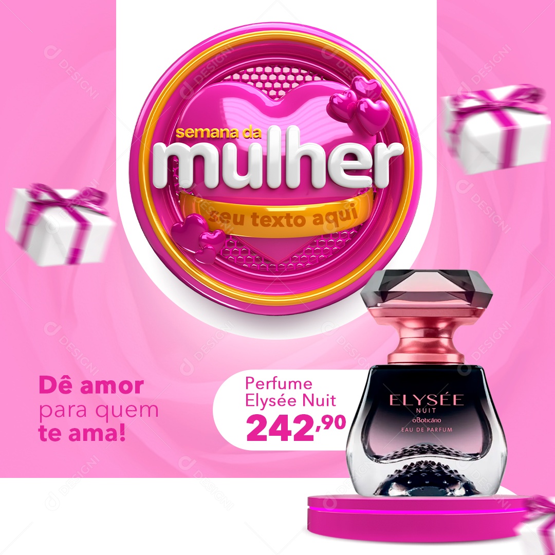 Dê Amor Para Quem Te Ama Perfume Elysée Nuit Perfumaria Semana Da Mulher Social Media PSD Editável