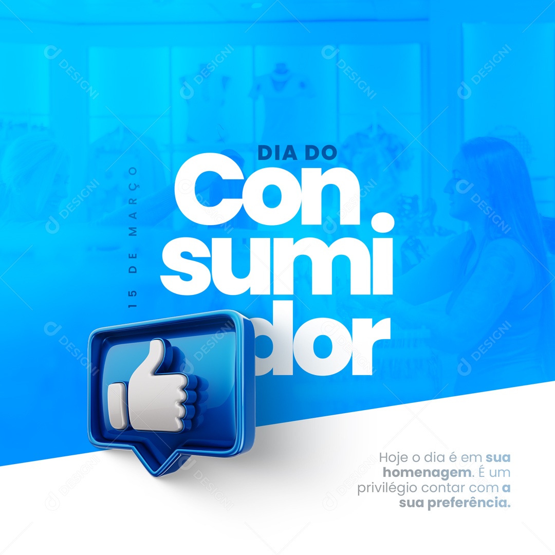 Hoje Nosso Agradecimento Especial Vai Para Você! Dia do Consumidor 15 de Março Social Media PSD Edtiável