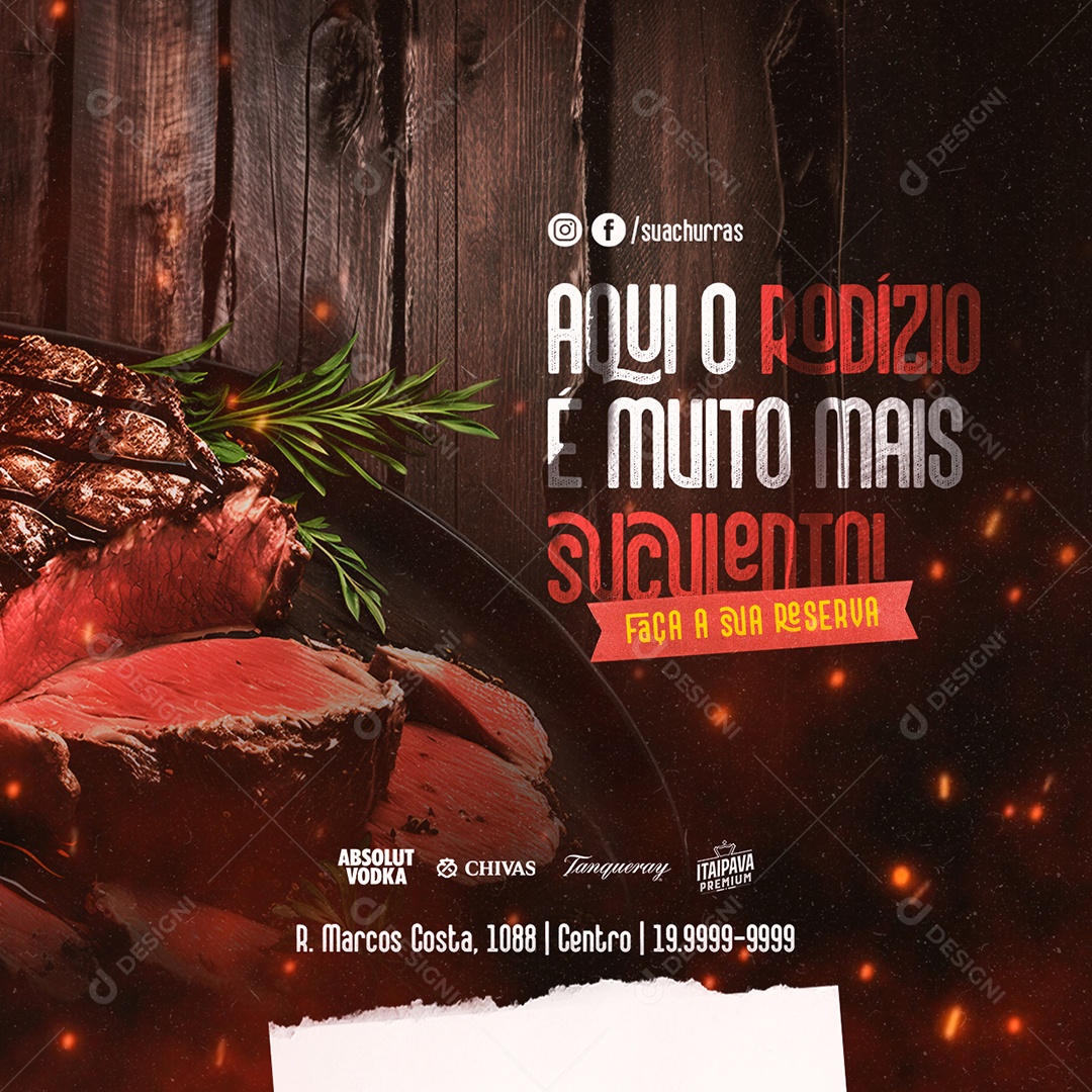 Aqui O Rodízio É Muito Mais Suculento Faça A Sua Reserva Churrascaria Social Media PSD Editável