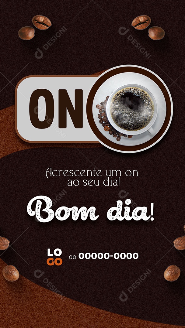 Acrescente um On ao Seu Dia! Bom Dia Cafeteria Story Social Media PSD Editável