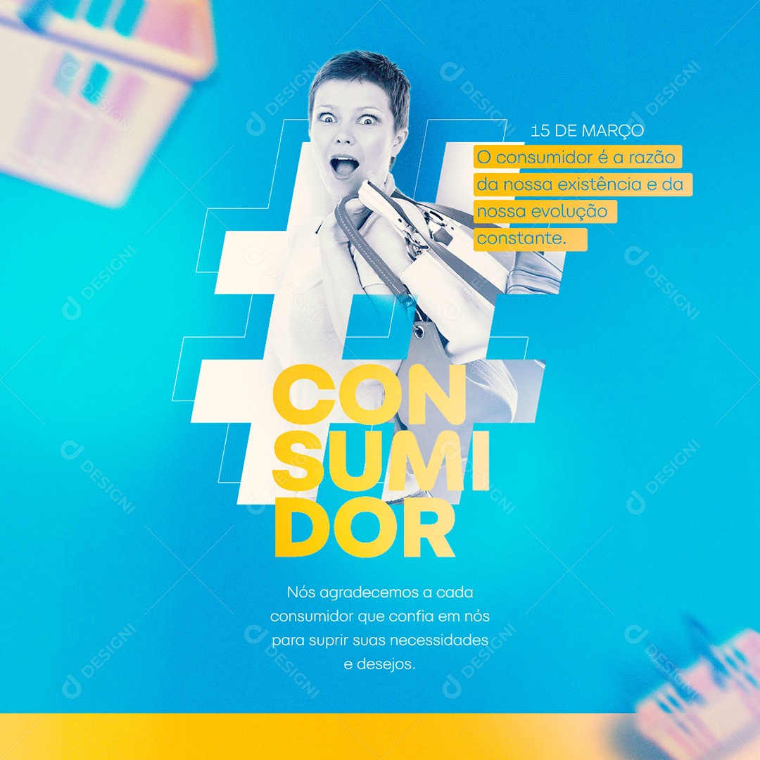 O Consumidor é a Razão Da Nossa Existência e Da Nossa Evolução Dia Do Consumidor Social Media PSD Editável