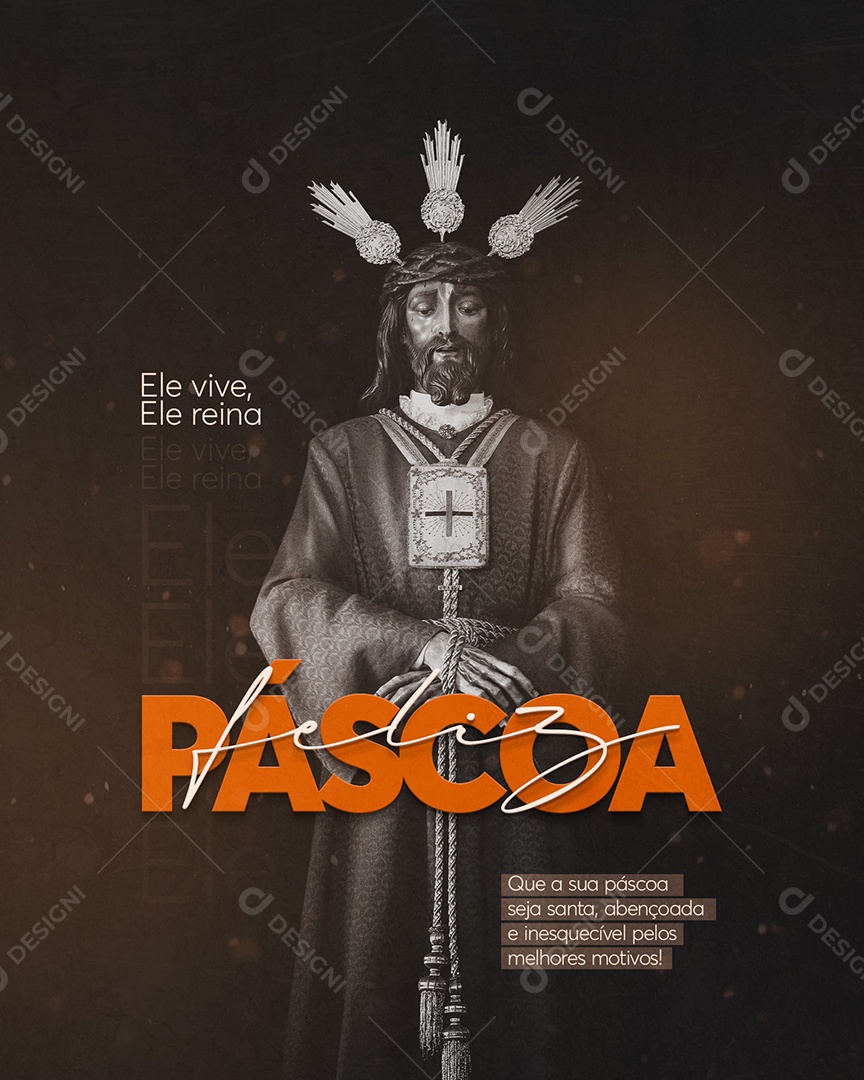 Feliz Páscoa Que a Sua Páscoa Seja Santa, Abençoada e Inesquecível Pelos Melhores Motivos Social Media PSD Editável