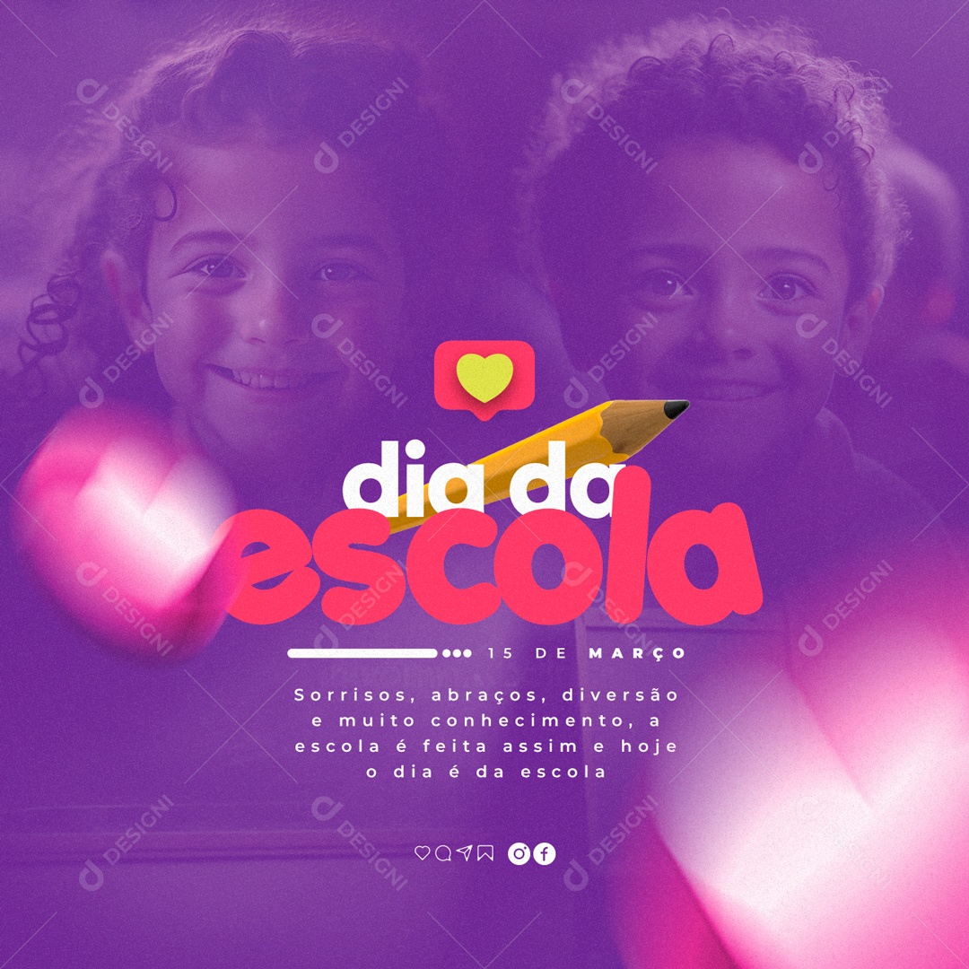 Sorrisos Abraços Diversão e Muito Conhecimento Dia da Escola Social Media PSD Editável