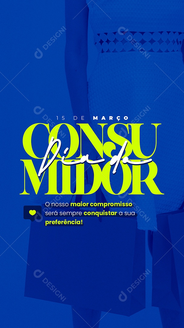 Story O Nosso Maior Compromisso Será Sempre Conquistar a Sua Preferência Dia Do Consumidor Social Media PSD Editável