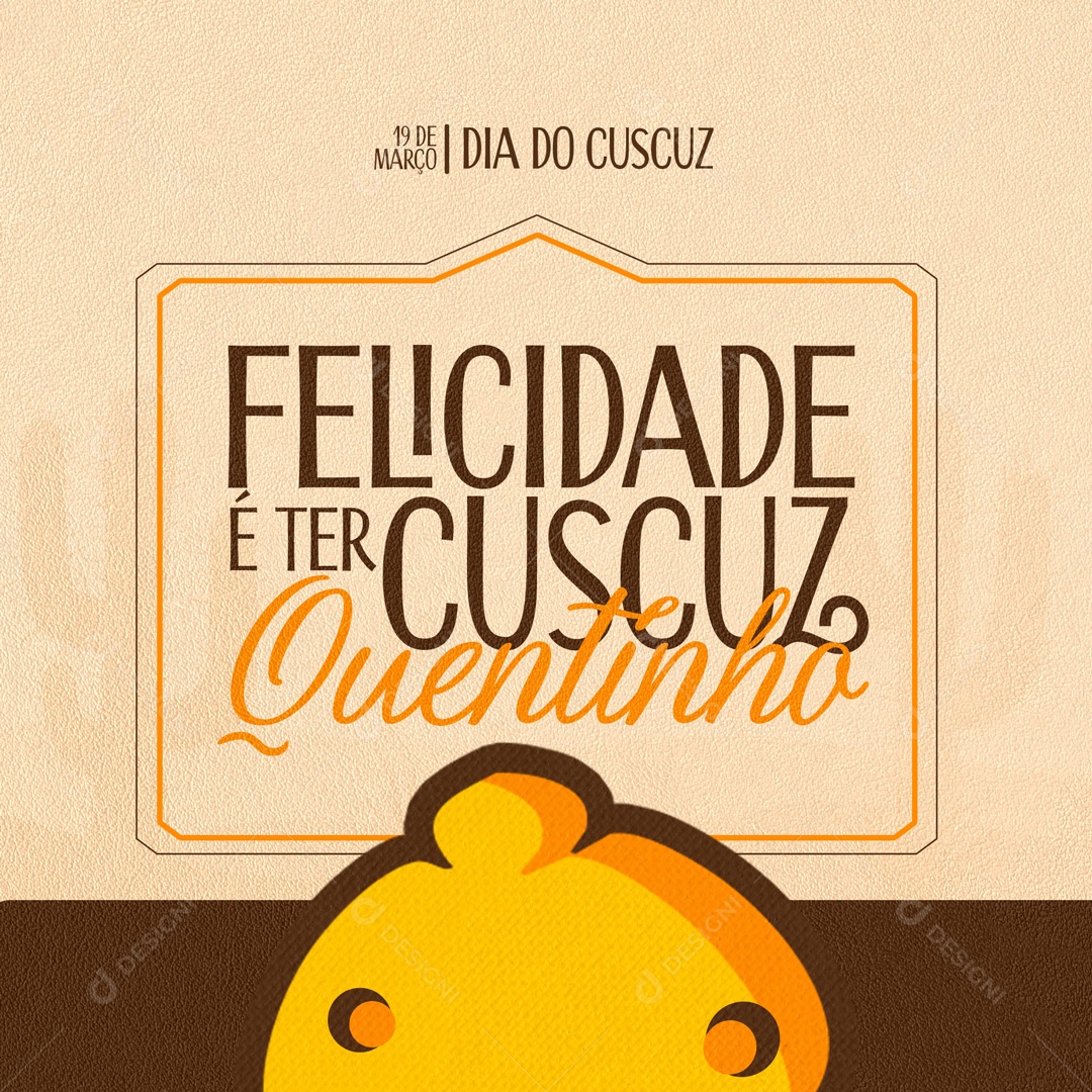 Felicidade é ter Cuscuz Quentinho. 19 de Março Dia do Cuscuz Social Media PSD Editável