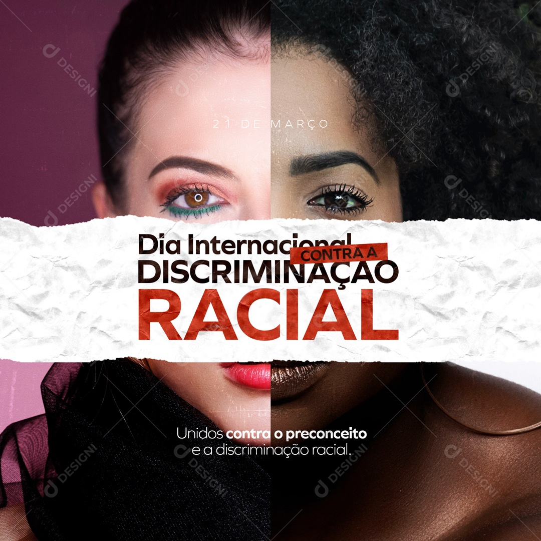 Dia Internacional Contra a Discriminação Racial 21 de Março Unidos Contra o Preconceito Social Media PSD Editável