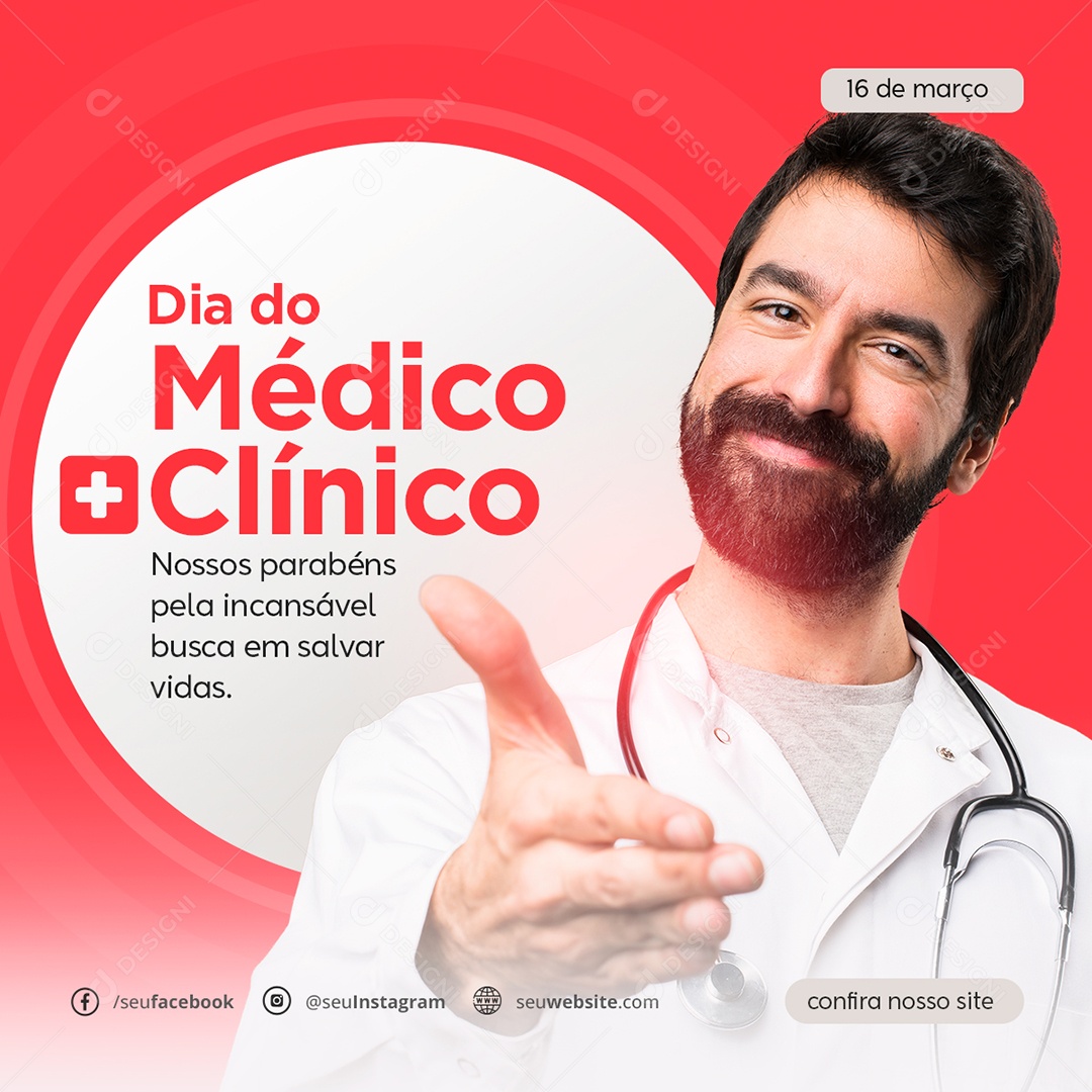 Dia do Médico Clínico 16 de Março Nossos Parabéns Pela Incansável Busca em Salvar Vidas Social Media PSD Editável