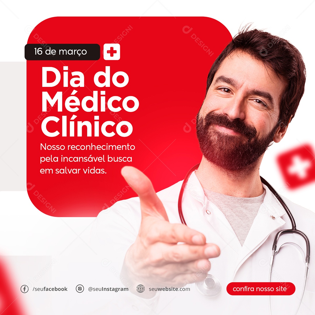 Dia do Médico Clínico 16 de Março Nosso Reconhecimento Pela Incansável Busca em Salvar Vidas Social Media PSD Editável