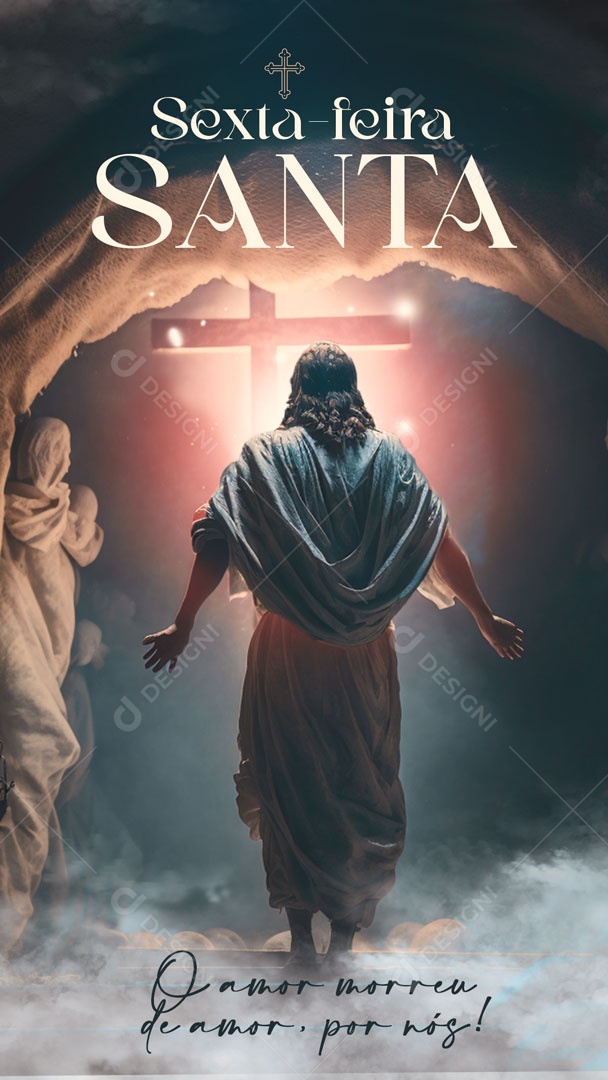 Story Sexta Feira Santa O Amor Morreu de Amor Por Nós Social Media PSD Editável