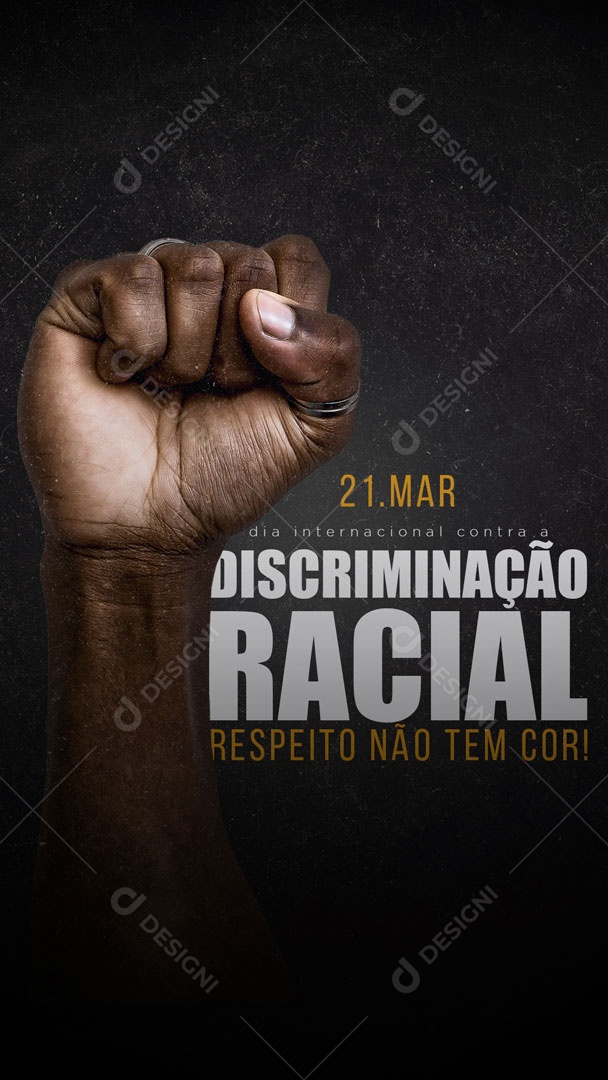 Story Dia Internacional Contra a Discriminação Racial 21 de Março Respeito Não Tem Cor Social Media PSD Editável