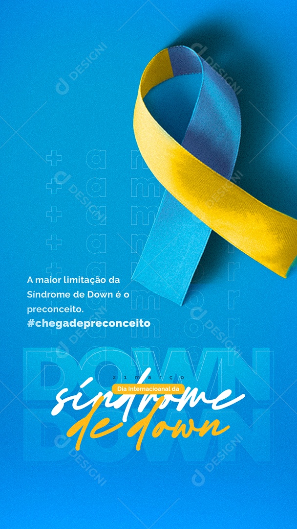 Story A Maior Limitação Da Síndrome de Down é o Preconceito Dia Internacional da Síndrome de Down Social Media PSD Editável