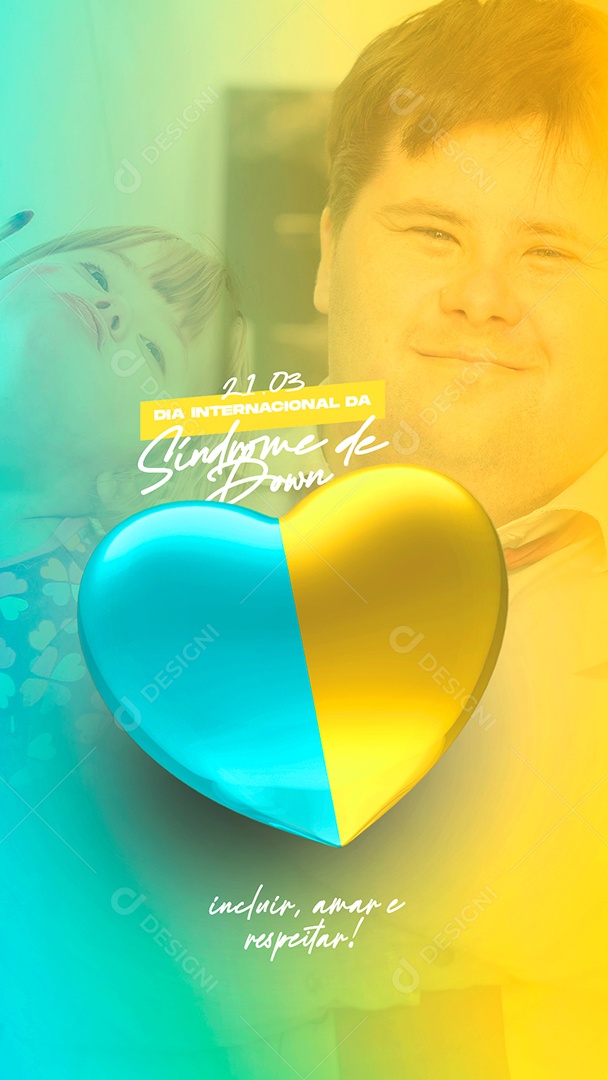 Story Incluir Amar e Respeitar Dia Internacional da Síndrome de Down Social Media PSD Editável
