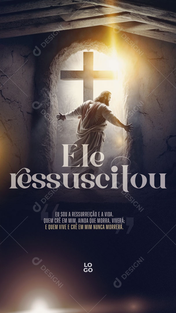 Story Ele Ressuscitou Eu Sou a Ressureição e a Vida. Quem Crê em Mim, Ainda Que Morra Viverá, e Quem Vive e Crê Em Mim Nunca Morrerá Social Media PSD Editável