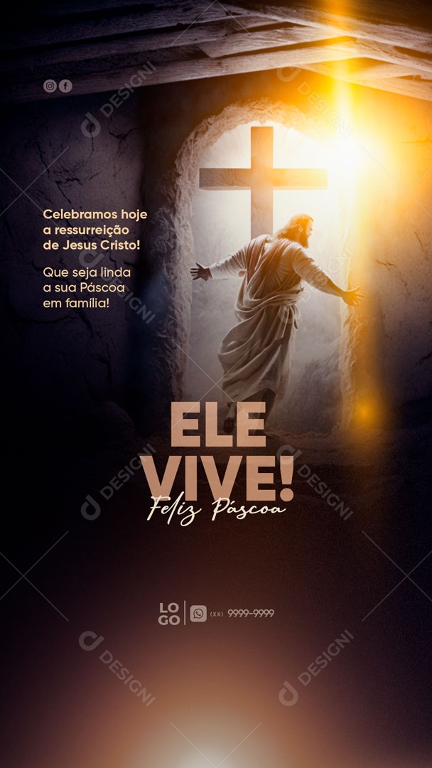 Story Ele Vive Celebramos Hoje a Ressureição de Jesus Cristo Que Seja Linda a Sua Páscoa em Família Feliz Páscoa Social Media PSD Editável