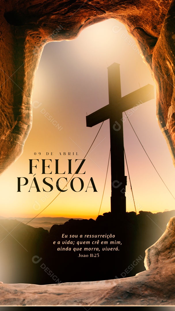 Story Feliz Páscoa Eu Sou a Ressureição e a Vida. Quem Crê em Mim, Ainda Que Morra Viverá, e Quem Vive e Crê Em Mim Nunca Morrerá Social Media PSD Editável