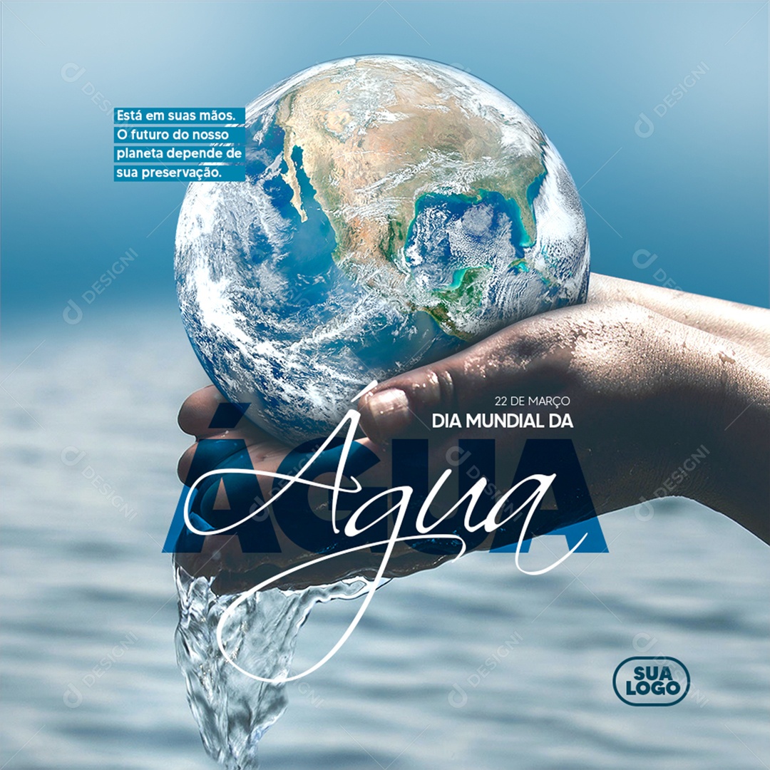 Dia Mundial da Água 22 de Março Social Media PSD Editável