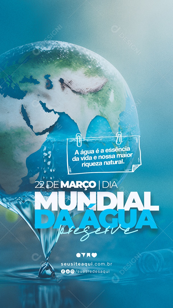 Story A Água é a Essência Da Vida e Nossa Maior Riqueza Dia Mundial da Água Social Media PSD Editável